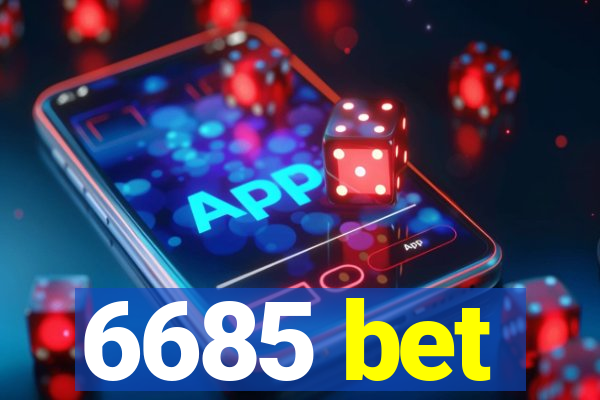 6685 bet